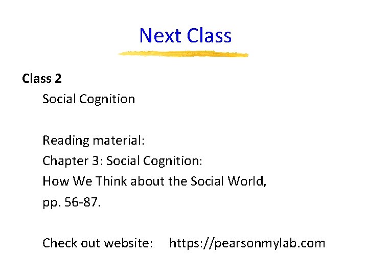 Next Class 2 Social Cognition Reading material: Chapter 3: Social Cognition: How We Think