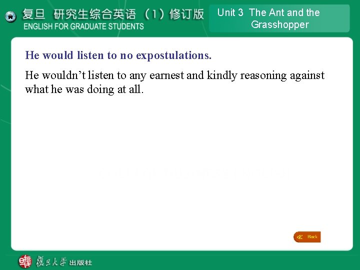 Unit 3 The Ant and the Grasshopper He would listen to no expostulations. He Unit 3 The Ant and the Grasshopper He would listen to no expostulations. He