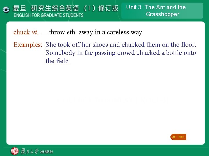 Unit 3 The Ant and the Grasshopper chuck vt. — throw sth. away in Unit 3 The Ant and the Grasshopper chuck vt. — throw sth. away in