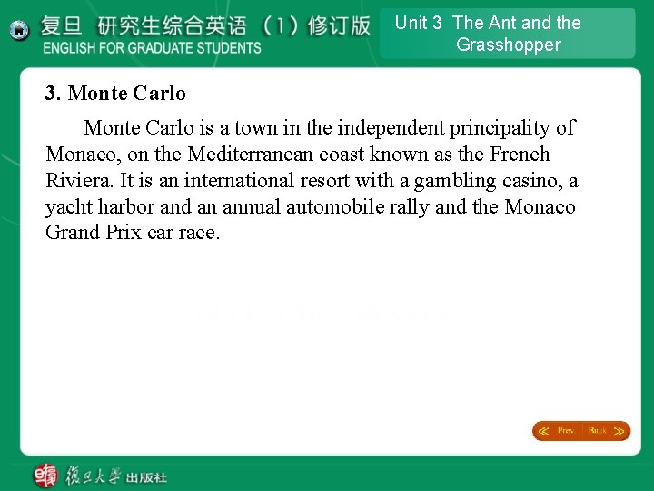 Unit 3 The Ant and the Grasshopper 3. Monte Carlo is a town in Unit 3 The Ant and the Grasshopper 3. Monte Carlo is a town in