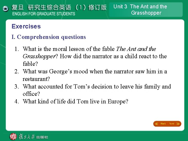 Unit 3 The Ant and the Grasshopper Exercises I. Comprehension questions 1. What is Unit 3 The Ant and the Grasshopper Exercises I. Comprehension questions 1. What is