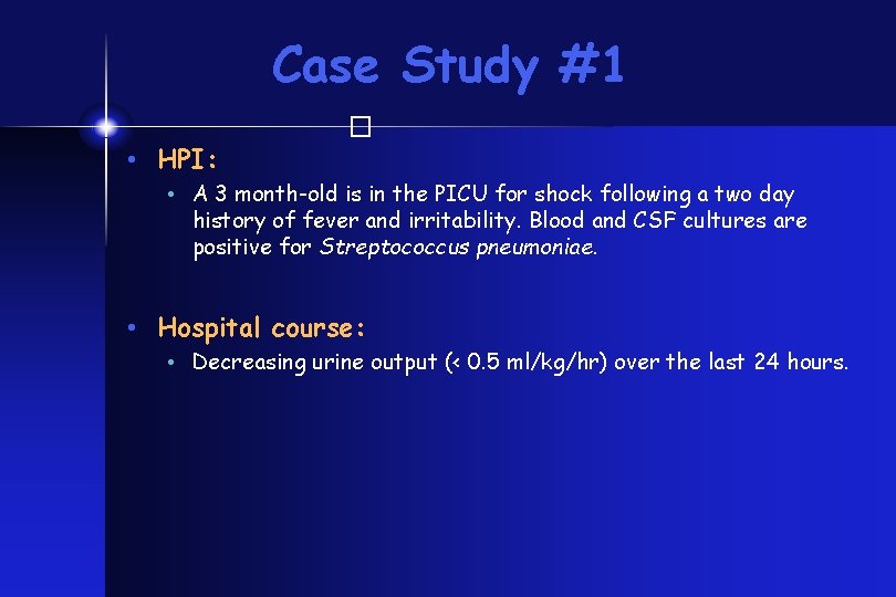 Case Study #1 � • HPI: • A 3 month-old is in the PICU