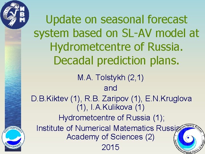 Update on seasonal forecast system based on SL-AV model at Hydrometcentre of Russia. Decadal