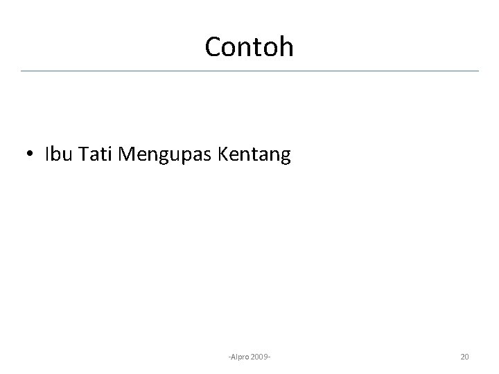 Contoh • Ibu Tati Mengupas Kentang -Alpro 2009 - 20 