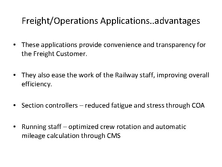 Freight/Operations Applications. . advantages • These applications provide convenience and transparency for the Freight