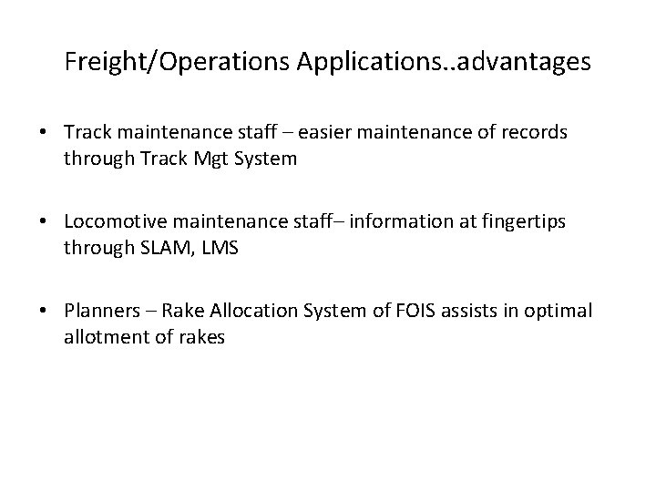 Freight/Operations Applications. . advantages • Track maintenance staff – easier maintenance of records through