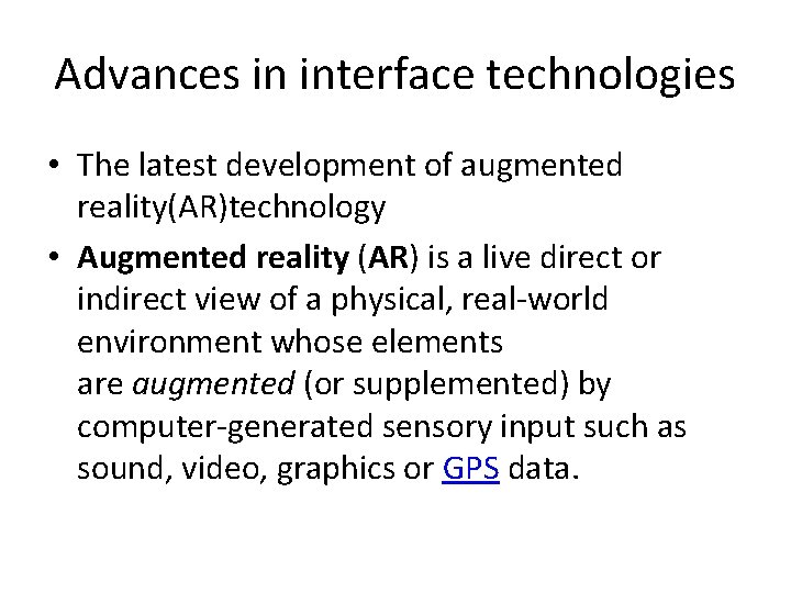 Advances in interface technologies • The latest development of augmented reality(AR)technology • Augmented reality