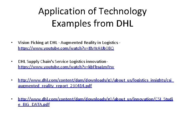 Application of Technology Examples from DHL • Vision Picking at DHL ‐ Augmented Reality