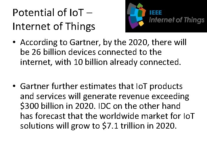 Potential of Io. T – Internet of Things • According to Gartner, by the