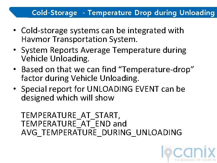 Cold-Storage - Temperature Drop during Unloading • Cold‐storage systems can be integrated with Havmor