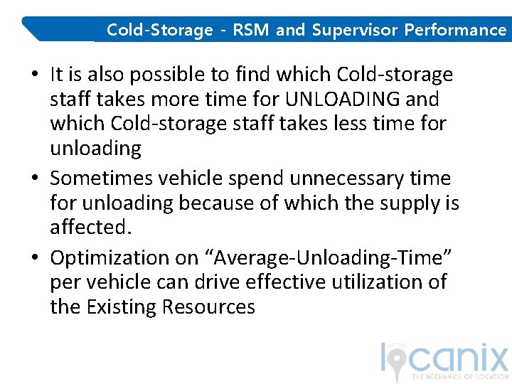 Cold-Storage - RSM and Supervisor Performance • It is also possible to find which