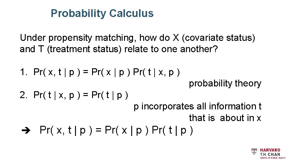 Probability Calculus Under propensity matching, how do X (covariate status) and T (treatment status)