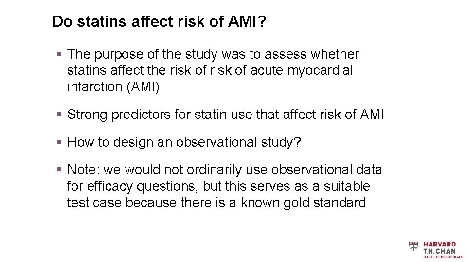 Do statins affect risk of AMI? § The purpose of the study was to