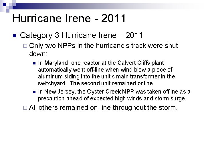 Hurricane Irene - 2011 n Category 3 Hurricane Irene – 2011 ¨ Only two