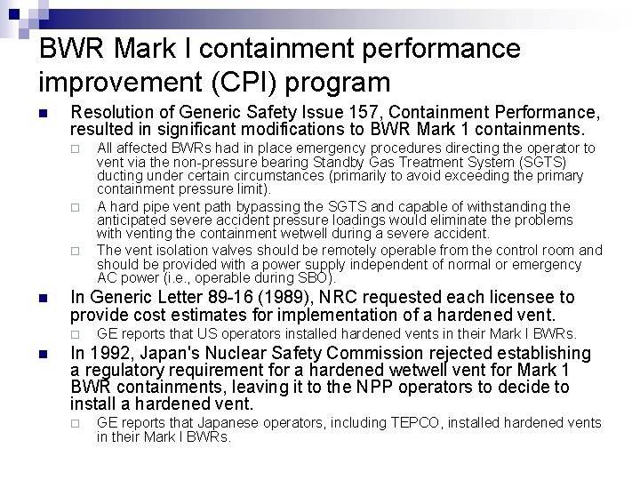 BWR Mark I containment performance improvement (CPI) program n Resolution of Generic Safety Issue