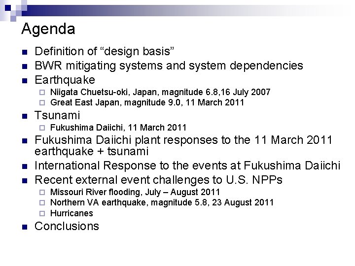 Agenda n n n Definition of “design basis” BWR mitigating systems and system dependencies