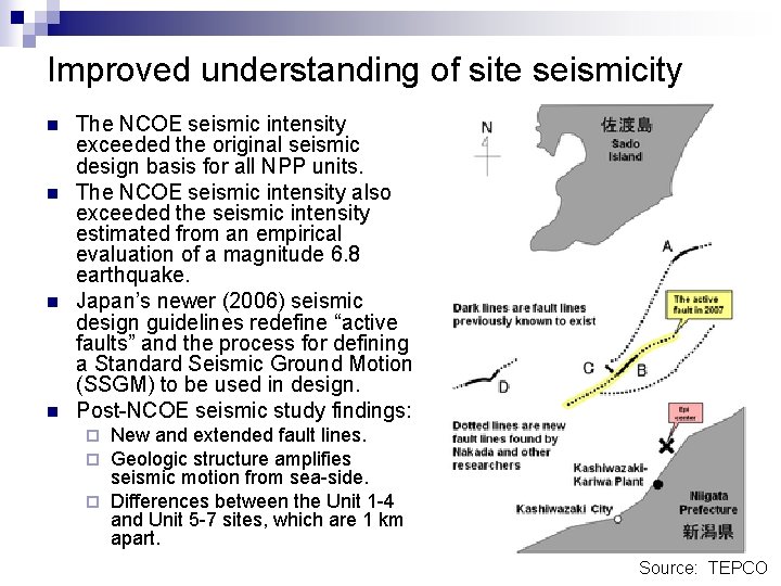 Improved understanding of site seismicity n n The NCOE seismic intensity exceeded the original