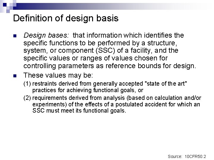 Definition of design basis n n Design bases: that information which identifies the specific