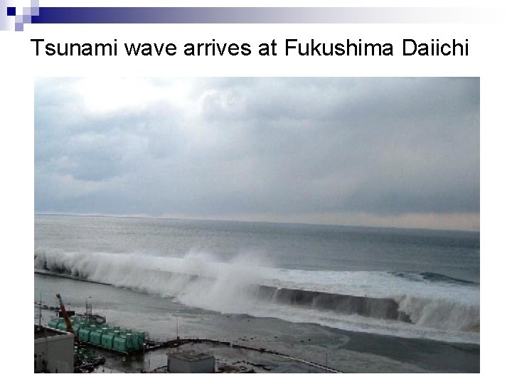 Tsunami wave arrives at Fukushima Daiichi 