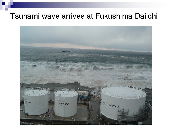 Tsunami wave arrives at Fukushima Daiichi 