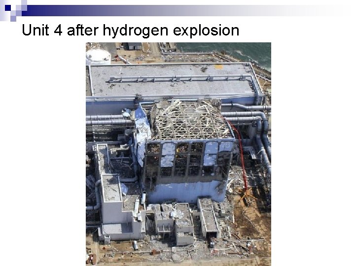 Unit 4 after hydrogen explosion 