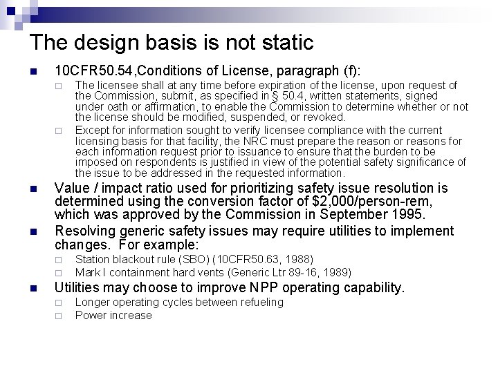 The design basis is not static n 10 CFR 50. 54, Conditions of License,
