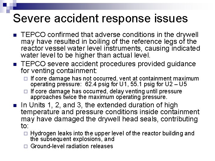 Severe accident response issues n n TEPCO confirmed that adverse conditions in the drywell