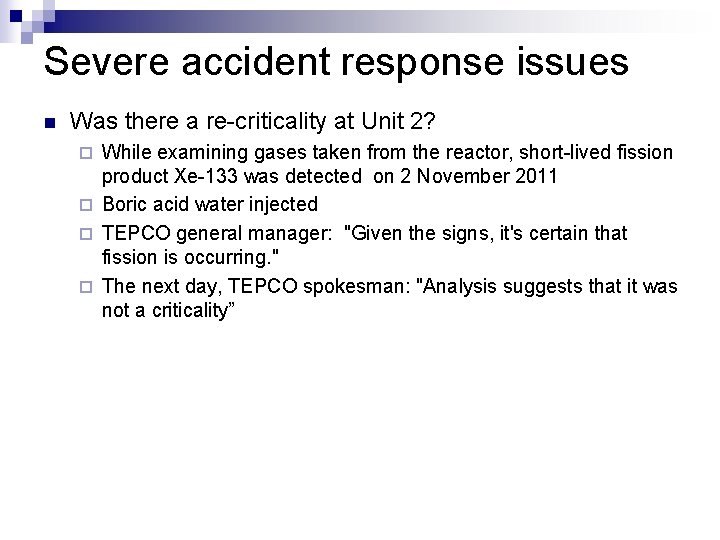 Severe accident response issues n Was there a re-criticality at Unit 2? While examining
