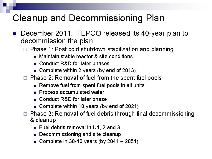 Cleanup and Decommissioning Plan n December 2011: TEPCO released its 40 -year plan to