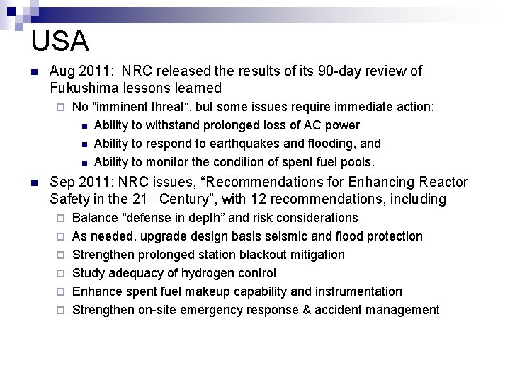 USA n Aug 2011: NRC released the results of its 90 -day review of