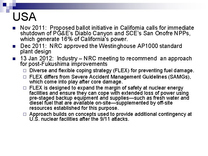 USA n n n Nov 2011: Proposed ballot initiative in California calls for immediate
