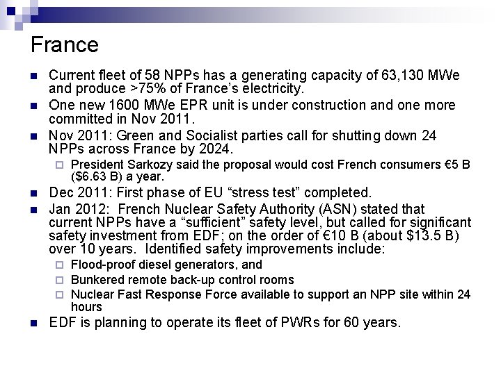 France n n n Current fleet of 58 NPPs has a generating capacity of