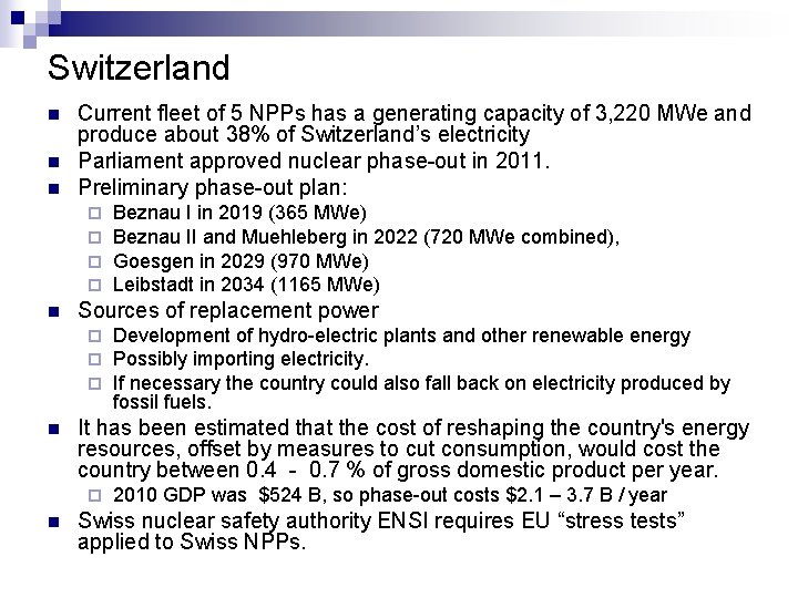 Switzerland n n n Current fleet of 5 NPPs has a generating capacity of