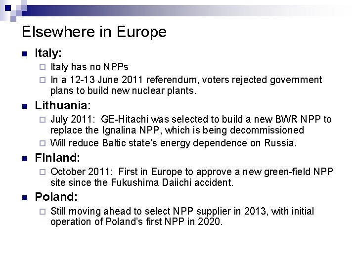 Elsewhere in Europe n Italy: Italy has no NPPs ¨ In a 12 -13
