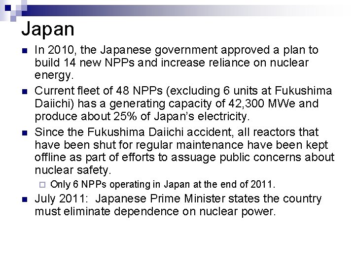 Japan n In 2010, the Japanese government approved a plan to build 14 new