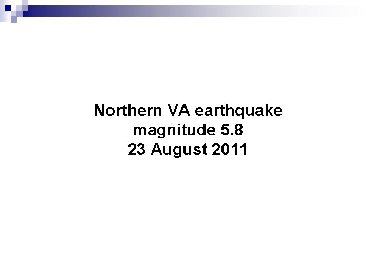 Northern VA earthquake magnitude 5. 8 23 August 2011 