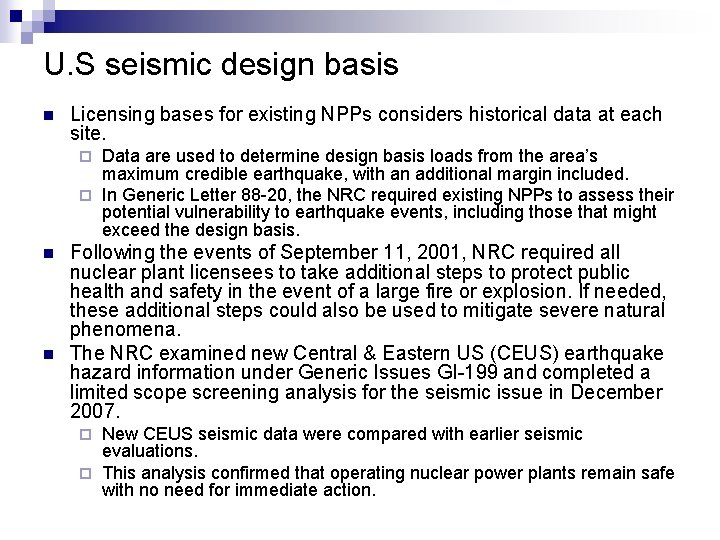 U. S seismic design basis n Licensing bases for existing NPPs considers historical data