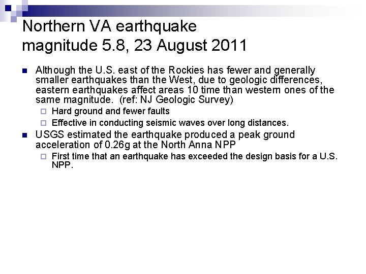 Northern VA earthquake magnitude 5. 8, 23 August 2011 n Although the U. S.