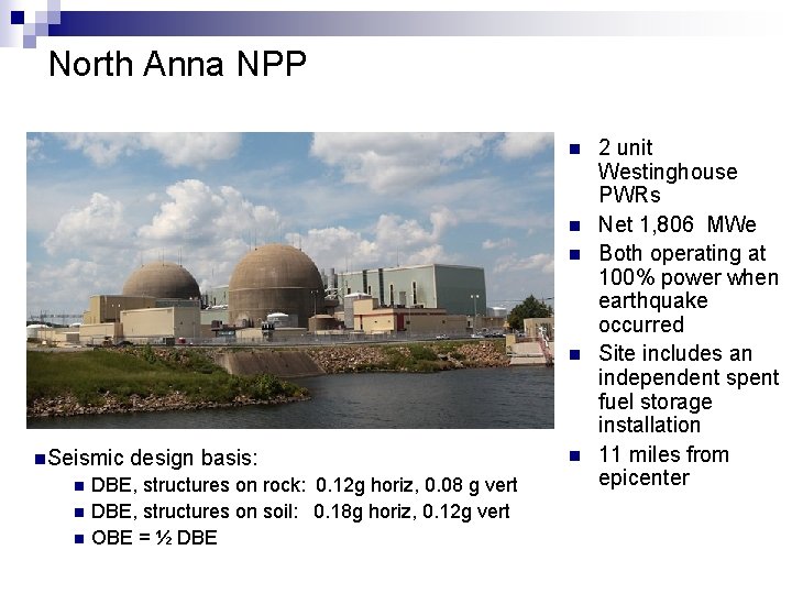 North Anna NPP n n n. Seismic design basis: n DBE, structures on rock: