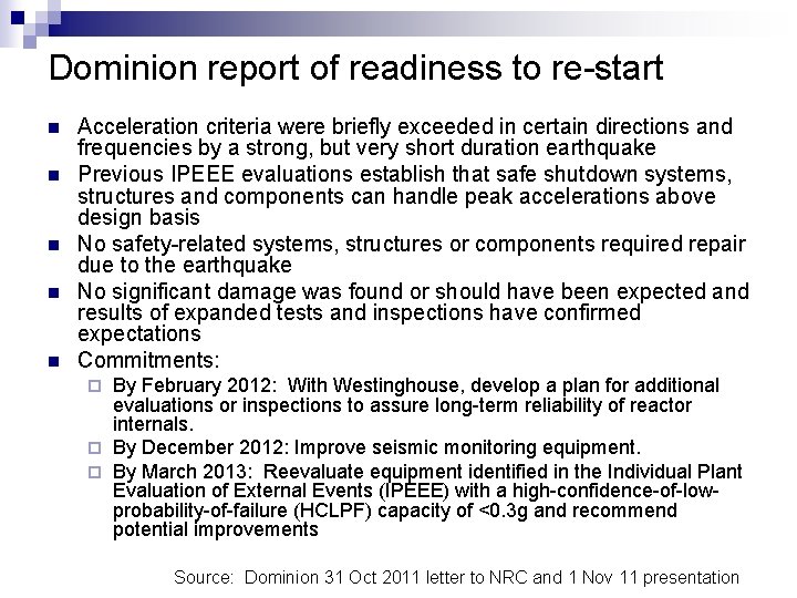 Dominion report of readiness to re-start n n n Acceleration criteria were briefly exceeded