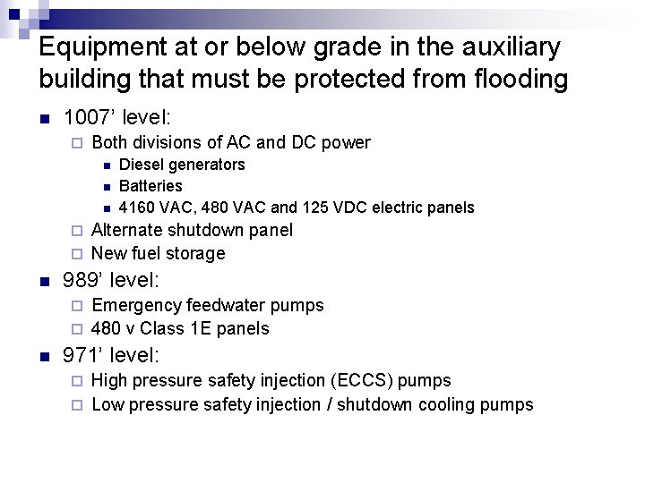 Equipment at or below grade in the auxiliary building that must be protected from