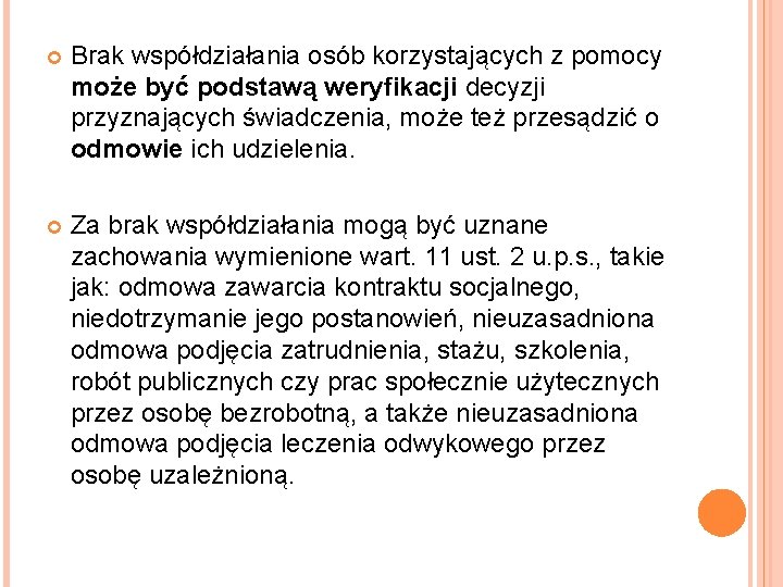  Brak współdziałania osób korzystających z pomocy może być podstawą weryfikacji decyzji przyznających świadczenia,