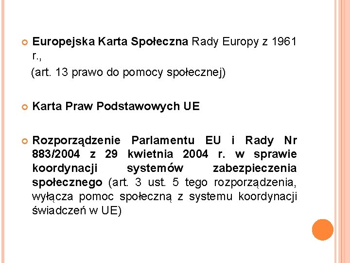 Europejska Karta Społeczna Rady Europy z 1961 r. , (art. 13 prawo do pomocy