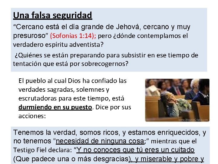 Una falsa seguridad “Cercano está el día grande de Jehová, cercano y muy presuroso”