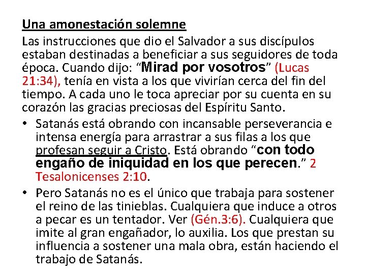 Una amonestación solemne Las instrucciones que dio el Salvador a sus discípulos estaban destinadas