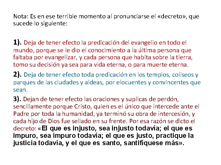 Nota: Es en ese terrible momento al pronunciarse el «decreto» , que sucede lo