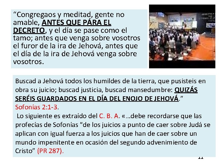 “Congregaos y meditad, gente no amable, ANTES QUE PÁRA EL DECRETO, y el día