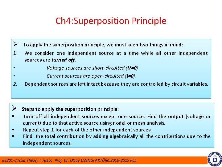 Ch 4: Superposition Principle Ø To apply the superposition principle, we must keep two