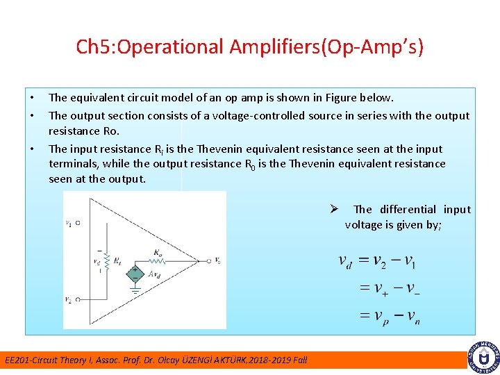Ch 5: Operational Amplifiers(Op-Amp’s) • • • The equivalent circuit model of an op