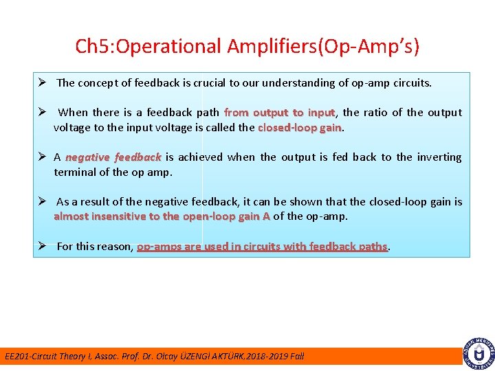 Ch 5: Operational Amplifiers(Op-Amp’s) Ø The concept of feedback is crucial to our understanding